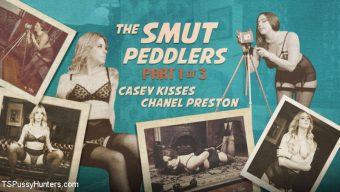 Casey Kisses – The Smut Peddlers: Part One Casey Kisses and Chanel Preston